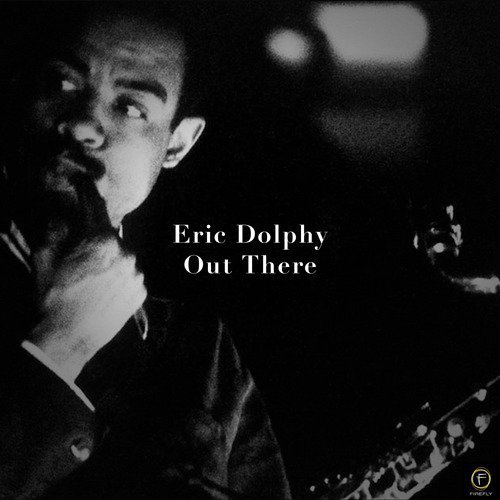 Eric Dolphy, Out There