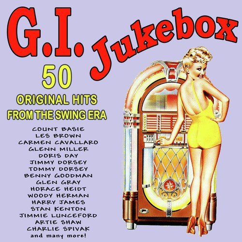 G.I. JUKEBOX 50 Original Hits From The Swing Era