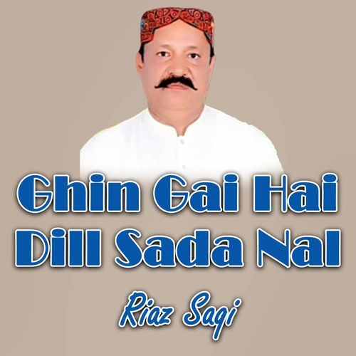 Ghin Gai Hai Dill Sada Nal