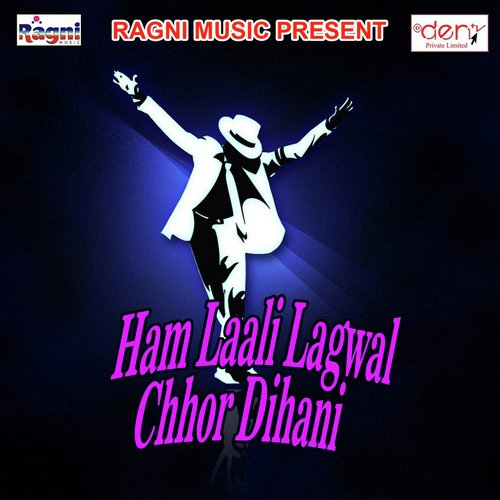 Ham Laali Lagwal Chhor Dihani