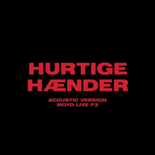 Hurtige Hænder (Acoustic Version - Moyo Live P3)_poster_image