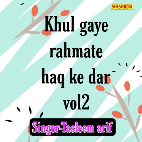 Khul Gaye Rahmate Haq Ke Dar Vol 02