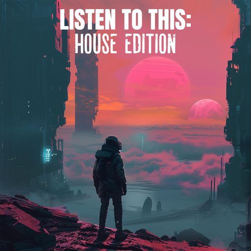 Listen To This: House Edition