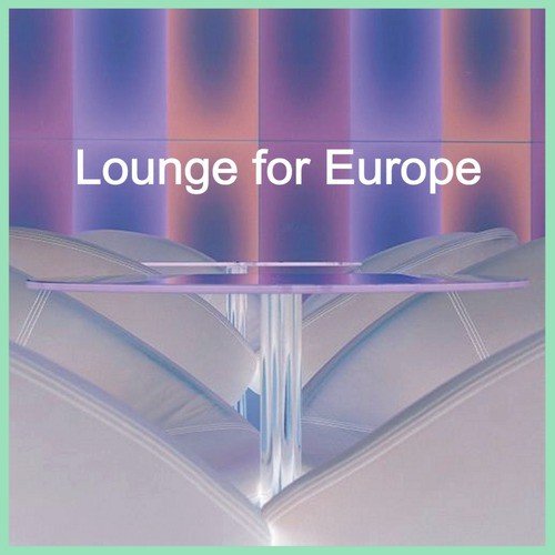 Lounge for Europe