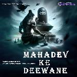 Mahadev Ke Deewane