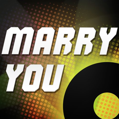 Marry You (A Tribute to Bruno Mars)