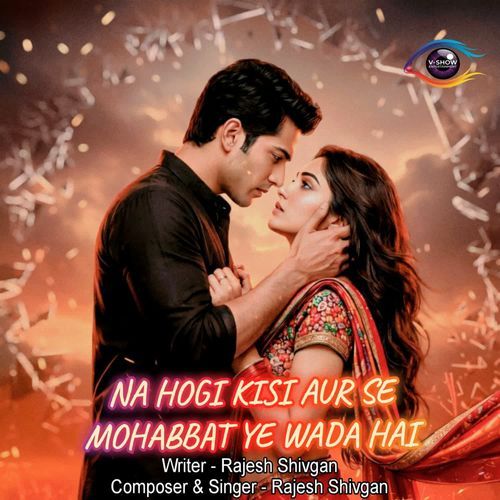 NA HOGI KISI AUR SE MOHABBAT YE WADA HAI