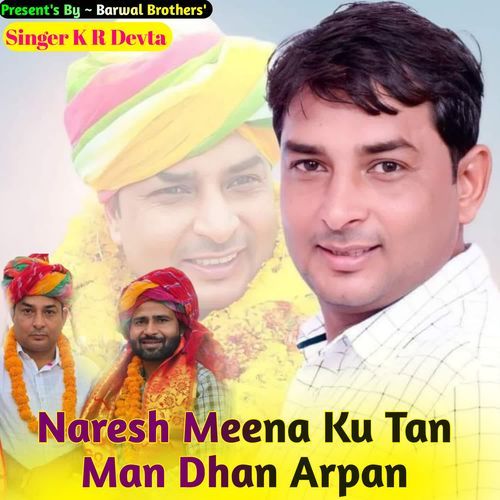Naresh Meena Ku Tan Man Dhan Arpan