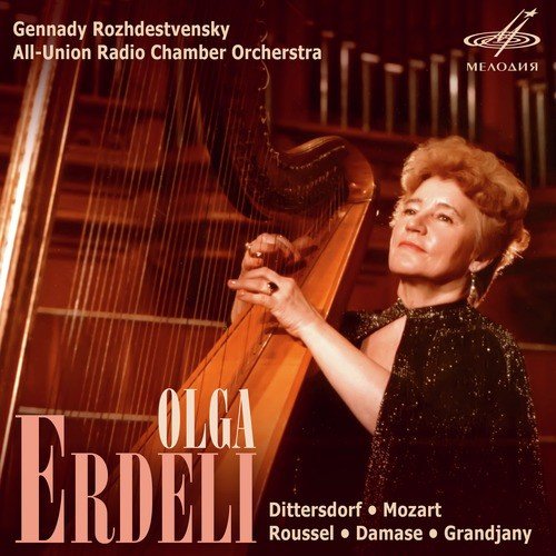 Olga Erdeli. Dittersdorf, Mozart, Roussel, Damase, Grandjany