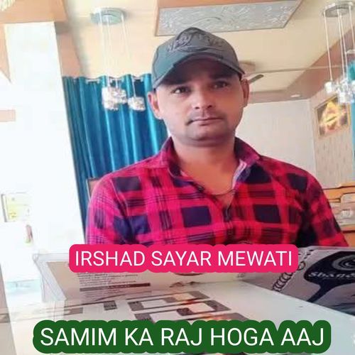Samim Ka Raj Hoga Aaj