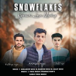 Snowflakes (Kinnauri Love Mashup)-NwElRCR-AwY