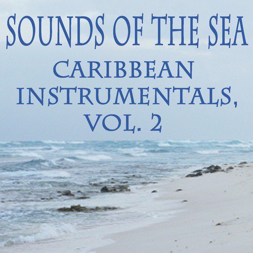 Sounds of the Sea - Caribbean Instrumentals, Vol. 2