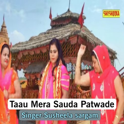 Taau Mera Sauda Patwade