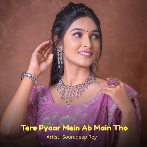 Tere Pyaar Mein Ab Main Tho