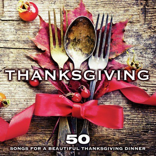 Thanksgiving: 50 Songs for a Beautiful Thanksgiving Dinner_poster_image