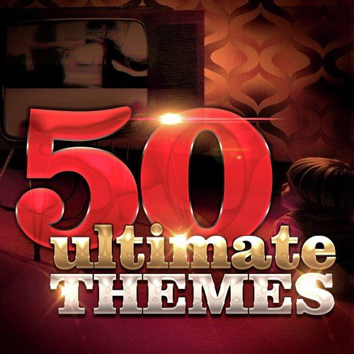 The 50 Ultimate TV Themes and Soundtracks