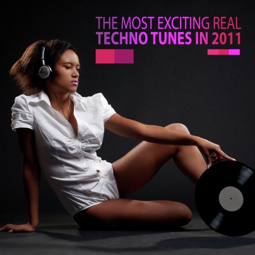 The Most Exciting Real Techno Tunes in 2011