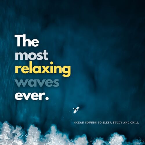 The Most Relaxing Waves Ever - Ocean Sounds to Sleep, Study and Chill_poster_image