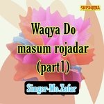 Waqya do masum rojadar part 1