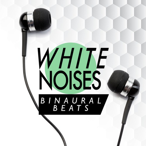 White Noises & Binaural Beats