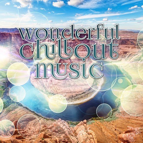 Wonderful Chillout Music - Best Spring Collection of Relaxing Music for Walking and Meet Friends, Chillout Lounge, Spending Time with Family