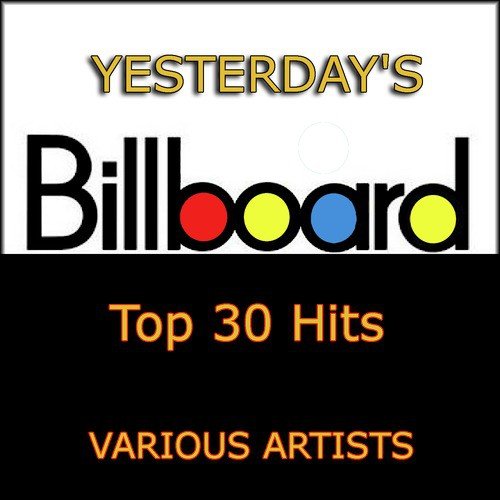 Yesterday's Billboard Top 30 Hits