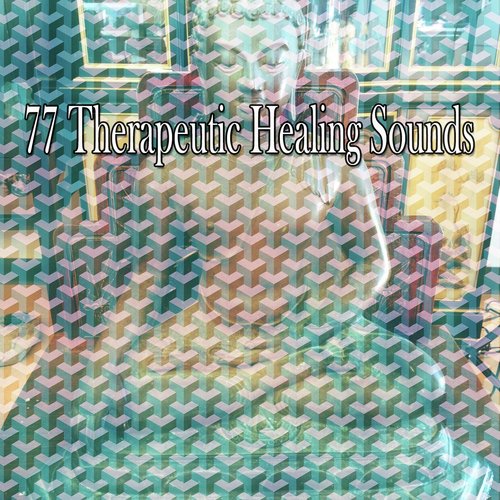 77 Therapeutic Healing Sounds