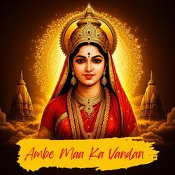 Ambe Maa Ka Vandan