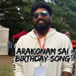 Arakonam Sai Birthday Song