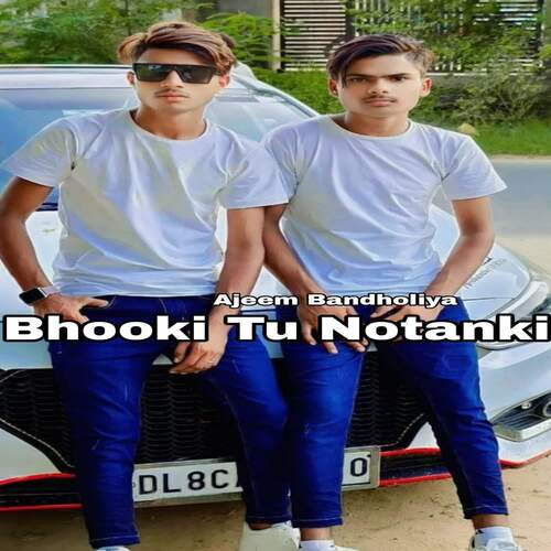 Bhooki Tu Notanki