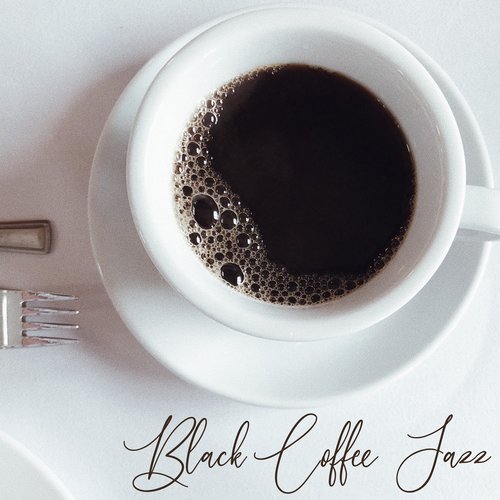 Black Coffee Jazz: Cozy Instrumental Jazz for Your First Coffee