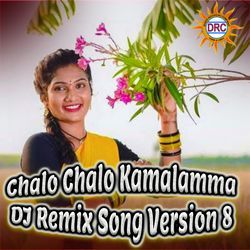 Chalo Chalo Kamalamma (DJ Remix Song Version 8)-RwVZZiIFY2E