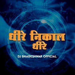 Dhire Nikal Dhire-BwoRAyFvcWE