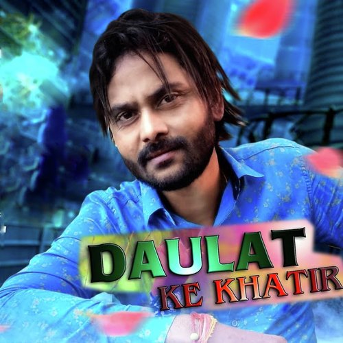 Doulat Ke Khatir