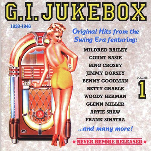 G.I. Jukebox, Original Hits from the Swing Era, 1938-1946