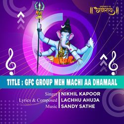 Gfc Group Mein Machi Aa Dhamaal