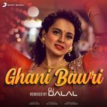 Ghani Bawri (Remixed By DJ Dalal)