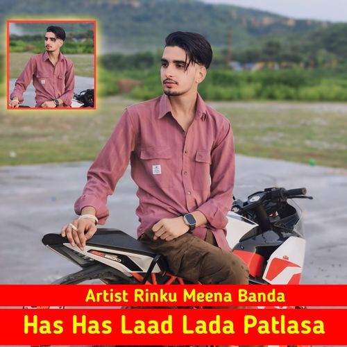 Has Has Laad Lada Patlasa