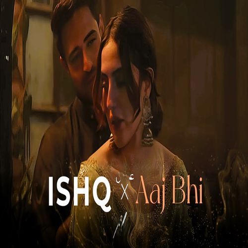 Ishq x Aaj Bhi