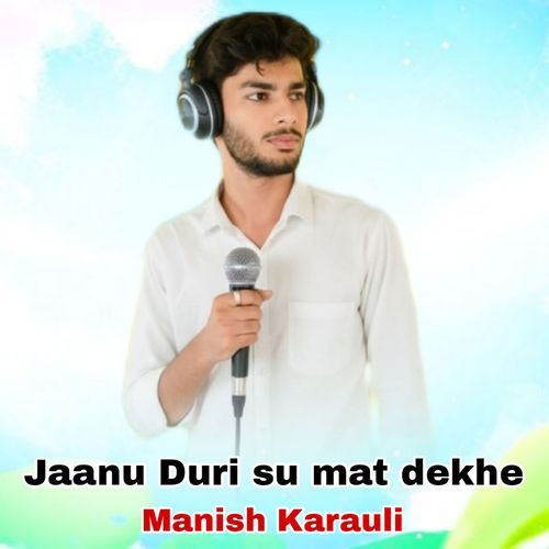 Jaanu Duri Su Mat Dekhe
