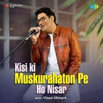 Kisi ki Muskurahaton Pe  Ho Nisar artwork