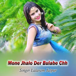 Mone Jhalo Der Bulabe Chh-RzcBAENee1c