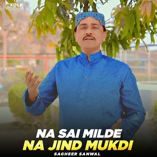 Na Sai Milde Na Jind Mukdi