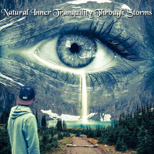 Natural Inner Tranquility Through Storms