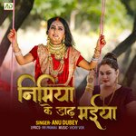 Nimiya Ke Dadh Maiya