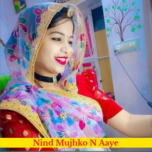 Nind Mujhko N Aaye