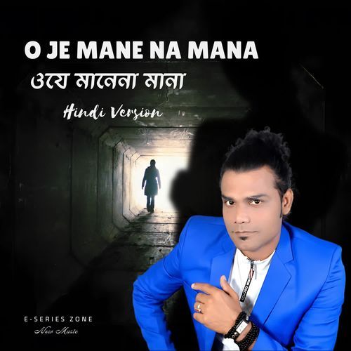 O Je Mane Na Mana (Hindi Version)