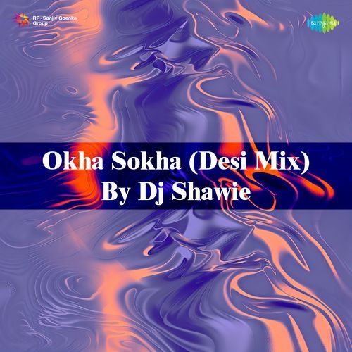 Okha Sokha (Desi Mix) By Dj Shawie