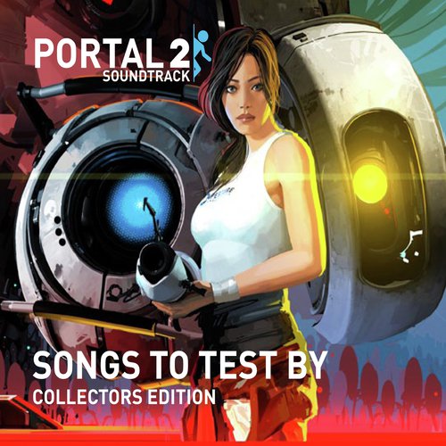 Portal 2: Songs to Test By (Collectors Edition)