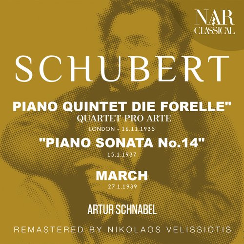 SCHUBERT: PIANO QUINTET DIE FORELLE&quot;, &quot;PIANO SONATA No.14&quot;, MARCH
